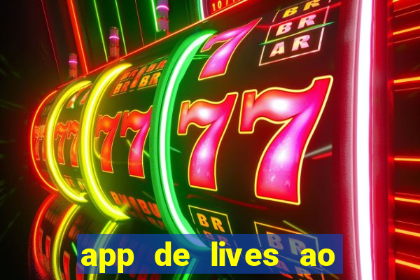 app de lives ao vivo 18